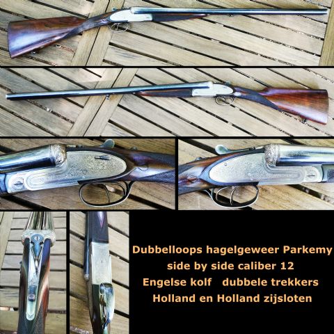 Dubbelloops hagelgeweer Parkemy side by side caliber 12 Engelse kolf,
dubbele trekkers Holland en Holland zijsloten.